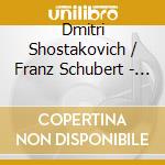 Dmitri Shostakovich / Franz Schubert - Cello Sonata / Arpeggione Sonata cd