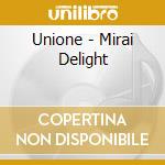 Unione - Mirai Delight cd