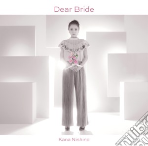 Kana Nishino - Dear Bride cd musicale di Nishino, Kana