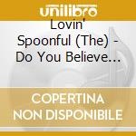 Lovin' Spoonful (The) - Do You Believe In Magic cd musicale di Lovin Spoonful