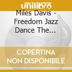 Miles Davis - Freedom Jazz Dance The Bootleg Series (3 Cd) cd musicale di Miles Davis