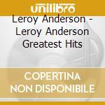 Leroy Anderson - Leroy Anderson Greatest Hits cd
