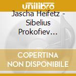 Jascha Heifetz - Sibelius Prokofiev Glasnov: Violin cd musicale di Jascha Heifetz