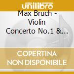 Max Bruch - Violin Concerto No.1 & Scottish Fantasy. Etc. cd musicale di Heifetz, Jascha