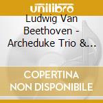 Ludwig Van Beethoven - Archeduke Trio & Schubert cd musicale di Jascha Beethoven / Heifetz