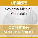Koyama Michie - Cantabile cd musicale di Koyama Michie