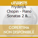 Fryderyk Chopin - Piano Sonatas 2 & 3 Etc cd