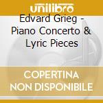 Edvard Grieg - Piano Concerto & Lyric Pieces cd musicale di Yukio Grieg / Yokoyama