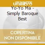Yo-Yo Ma - Simply Baroque Best cd