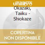 Okazaki, Taiiku - Shiokaze cd