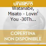 Watanabe, Misato - Lovin' You -30Th Anniversary Edition- cd