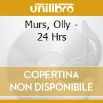 Murs, Olly - 24 Hrs cd musicale di Murs, Olly