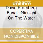 David Bromberg Band - Midnight On The Water cd