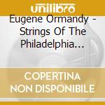 Eugene Ormandy - Strings Of The Philadelphia Orchestra cd