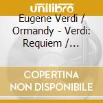Eugene Verdi / Ormandy - Verdi: Requiem / Rossini: Stabat Mater cd