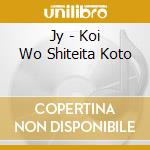 Jy - Koi Wo Shiteita Koto cd