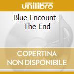 Blue Encount - The End cd
