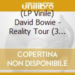 (LP Vinile) David Bowie - Reality Tour (3 Lp) vinile