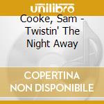 Cooke, Sam - Twistin' The Night Away cd