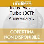Judas Priest - Turbo (30Th Anniversary Edition) cd