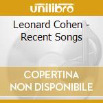Leonard Cohen - Recent Songs cd