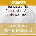 Sangatsu No Phantasia - Ano Toki No Uta Ga Kikoeru cd
