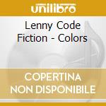Lenny Code Fiction - Colors cd