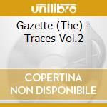 Gazette (The) - Traces Vol.2 cd