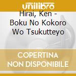 Hirai, Ken - Boku No Kokoro Wo Tsukutteyo cd