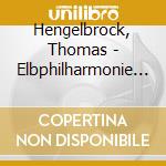 Hengelbrock, Thomas - Elbphilharmonie The First Recording cd