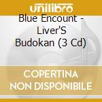 Blue Encount - Liver'S Budokan (3 Cd) cd
