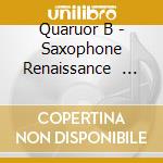 Quaruor B - Saxophone Renaissance               L -Ballad Night- (2 Cd) cd