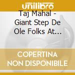 Taj Mahal - Giant Step De Ole Folks At Home cd