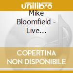 Mike Bloomfield - Live Adventures Of Mike Bloomfield cd
