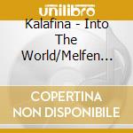 Kalafina - Into The World/Melfen (2 Cd) cd musicale di Kalafina