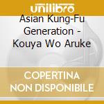Asian Kung-Fu Generation - Kouya Wo Aruke cd