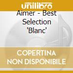 Aimer - Best Selection 'Blanc' cd