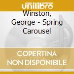 Winston, George - Spring Carousel cd