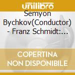 Semyon Bychkov(Conductor) - Franz Schmidt: Symphony No. 2 & R. Strauss: Dreaming By The Fireside cd