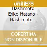 Hashimoto Eriko Hatano - Hashimoto Eriko Hatano Hirofumi cd
