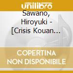 Sawano, Hiroyuki - [Crisis Kouan Kidou Sousa Tai Tokusou Han]Original Soundtrack cd musicale di Sawano, Hiroyuki