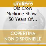 Old Crow Medicine Show - 50 Years Of Blonde On Blonde cd