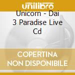 Unicorn - Dai 3 Paradise Live Cd cd