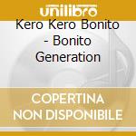 Kero Kero Bonito - Bonito Generation cd musicale di Kero Kero Bonito