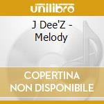 J Dee'Z - Melody cd musicale di J Dee'Z