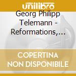 Georg Philipp Telemann - Reformations, Oratorium 1755 cd musicale di Reinhard Telemann / Goebel