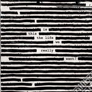 Roger Waters - Is This The Life We Really Want cd musicale di Roger Waters