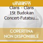 Claris - Claris 1St Budokan Concert-Futatsu No Kamen To Ushinawareta Taiyou-Lim (3 Blu-Ray) cd