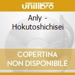 Anly - Hokutoshichisei cd musicale di Anly