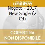 Negoto - 2017 New Single (2 Cd) cd